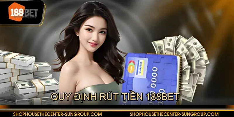 Quy định rút tiền 188BET