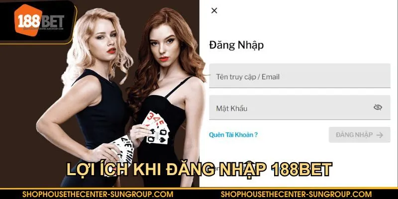 Ưu điểm khi đăng nhập 188BET dành cho người chơi