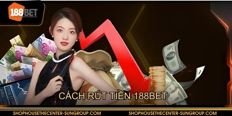 Cách rút tiền nhà cái